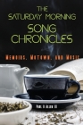 The Saturday Morning Song Chronicles: Memoirs, Motown, and Music Cover Image
