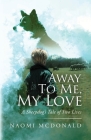 Away To Me, My Love, A Sheepdog's Tale Of Two Lives Cover Image