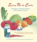 Spicing Up the Cariboo: Characters, Cultures & Cuisine of the Cariboo Chilcotin By Margaret Anne Enders, Marilyn Livingston, Bettina Schoen, Tom Salley, Sage Birchwater (Introduction by), Christian Petersen (Introduction by) Cover Image