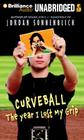 Curveball: The Year I Lost My Grip By Jordan Sonnenblick, Luke Daniels (Read by) Cover Image