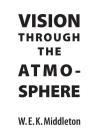 Vision Through the Atmosphere By W. E. K. Middleton Cover Image