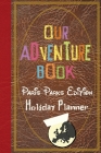 Our Adventure Book Paris Parks Edition Holiday Planner By Magical Planner Co Cover Image