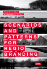Scenarios and Patterns for Regiobranding By Jörg Schröder (Editor), Maddalena Ferretti (Editor) Cover Image