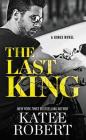 The Last King (The Kings #1) By Katee Robert Cover Image