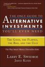 The Only Guide to Alternative Investments You'll Ever Need: The Good, the Flawed, the Bad, and the Ugly (Bloomberg #42) Cover Image