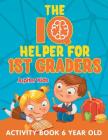 The IQ Helper for 1st Graders: Activity Book 6 Year Old By Jupiter Kids Cover Image