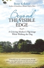 Beyond the Visible Edge: A Grieving Mother's Pilgrimage While Walking the Dog By Betsy Kelleher Cover Image