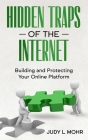 Hidden Traps of the Internet: Building and Protecting Your Online Platform Cover Image