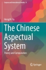 The Chinese Aspectual System: Theory and Computation (Corpora and Intercultural Studies #8) Cover Image