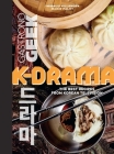 Gastronogeek: K-Drama Cookbook : The Best Recipes from Korean Television Cover Image