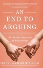 An End to Arguing: 101 Valuable Lessons for All Relationships Cover Image