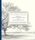 The New Sylva: A Discourse of Forest and Orchard Trees for the Twenty-First Century By Gabriel Hemery, Sarah Simblet Cover Image