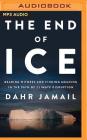 The End of Ice: Bearing Witness and Finding Meaning in the Path of Climate Disruption By Dahr Jamail, Tom Parks (Read by) Cover Image