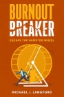 Burnout Breaker: Escape the Hamster Wheel Cover Image