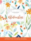 Adult Coloring Journal: Relationships (Sea Life Illustrations, Springtime Floral) By Courtney Wegner Cover Image