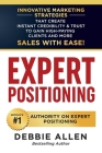 Expert Positioning: Innovative Marketing Strategies That Create Instant Credibility & Trust to Gain High-Paying Clients and More Sales wit By Debbie Allen Cover Image