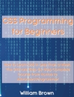 CSS Programming for Beginners: How to Learn CSS in Less Than a Week. The Ultimate Step-by-Step Complete Course from Novice to Advanced Programmer Cover Image