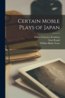 Certain Moble Plays of Japan By William Butler Yeats, Ezra Pound, Ernest Francisco Fenollosa Cover Image
