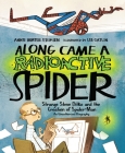 Along Came a Radioactive Spider: Strange Steve Ditko and the Creation of Spider-Man Cover Image