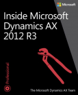 Inside Microsoft Dynamics Ax 2012 R3 By The Microsoft Dynamics Ax Team Cover Image