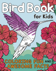 Bird Book for Kids: Coloring Fun and Awesome Facts (A Did You Know? Coloring Book) By Katie Henries-Meisner, Andre Sibayan (Illustrator) Cover Image