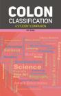 Colon Classification: A Student Companion By M P. Satija, PhD Cover Image