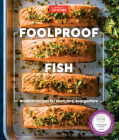 Foolproof Fish: Modern Recipes for Everyone, Everywhere By America's Test Kitchen (Editor) Cover Image