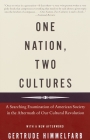 One Nation, Two Cultures: A Searching Examination of American Society in the Aftermath of Our Cultural Rev olution Cover Image