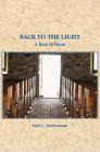 Back to the Light A Book of Poems By Paul G Charbonneau Cover Image