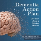 Dementia Action Plan: Give Your Brain a Fighting Chance! Cover Image