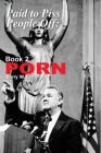 Paid to Piss People Off: Book 2 PORN: Book 2 PORN By Barry W. Lynn Cover Image
