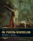 Sci-Fi & Fantasy Oil Painting Masterclass: Layers, Blending & Glazing (Patrick J. Jones) Cover Image