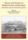 Theory and Practice in Mediterranean Archaeology: Old World and New World Perspectives (Cotsen Advanced Seminars #1) Cover Image