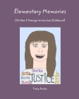 Elementary Memories: (Or How I Managed to Survive Childhood) Cover Image
