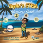 Taylor's STEM Adventures: Hawaii By Mary Payton, M. Ridho Mentarie (Illustrator) Cover Image