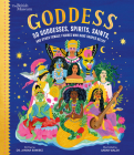 Goddess: 50 Goddesses, Spirits, Saints, and Other Female Figures Who Have Shaped Belief (British Museum) By Janina Ramirez, Sarah Walsh (Illustrator) Cover Image