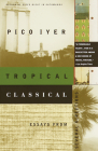 Tropical Classical: Essays from Several Directions (Vintage Departures) By Pico Iyer Cover Image