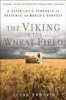 The Viking in the Wheat Field: A Scientist's Struggle to Preserve the World's Harvest Cover Image