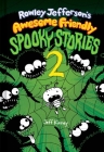 Rowley Jefferson’s Awesome Friendly Spooky Stories 2: From the Creator of Diary of a Wimpy Kid (The Awesome Friendly Kid Series) By Jeff Kinney Cover Image