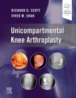 Unicompartmental Knee Arthroplasty By Richard D. Scott, Vivek Shah Cover Image