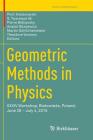 Geometric Methods in Physics: XXXIV Workshop, Bialowieża, Poland, June 28 - July 4, 2015 (Trends in Mathematics) By Piotr Kielanowski (Editor), S. Twareque Ali (Editor), Pierre Bieliavsky (Editor) Cover Image