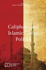 Caliphates and Islamic Global Politics (E-IR Edited Collections) By Timothy Poirson (Editor), Robert L. Oprisko (Editor) Cover Image