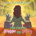 The Tails of Bonnie and Betty By Della Ann Maciel Cover Image