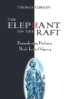 The Elephant on the Raft: Remembering Dad on a Mark Twain Odyssey By Thomas Curley Cover Image