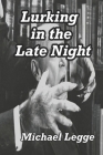 Lurking in the Late Night By Robert Deveraux, Michael Legge Cover Image