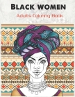 Black women Adults Coloring Book: Beauty queens gorgeous black women African american afro dreads for adults relaxation art large creativity grown ups Cover Image