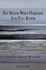 Day Begins When Darkness Is in Full Bloom Cover Image