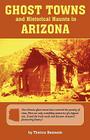 Ghost Towns & Historical Haunts in Arizona (Historical and Old West) By Thelma Heatwole, Bruce Fischer (Illustrator) Cover Image
