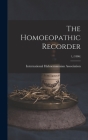 The Homoeopathic Recorder; 1, (1886) By International Hahnemannian Association (Created by) Cover Image