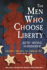 The Men Who Choose Liberty (Creating A Republic #1) By Seth Irving Handaside Cover Image